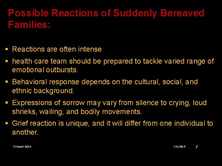 Possible Reactions of Suddenly Bereaved Families: § Reactions are often intense § health care