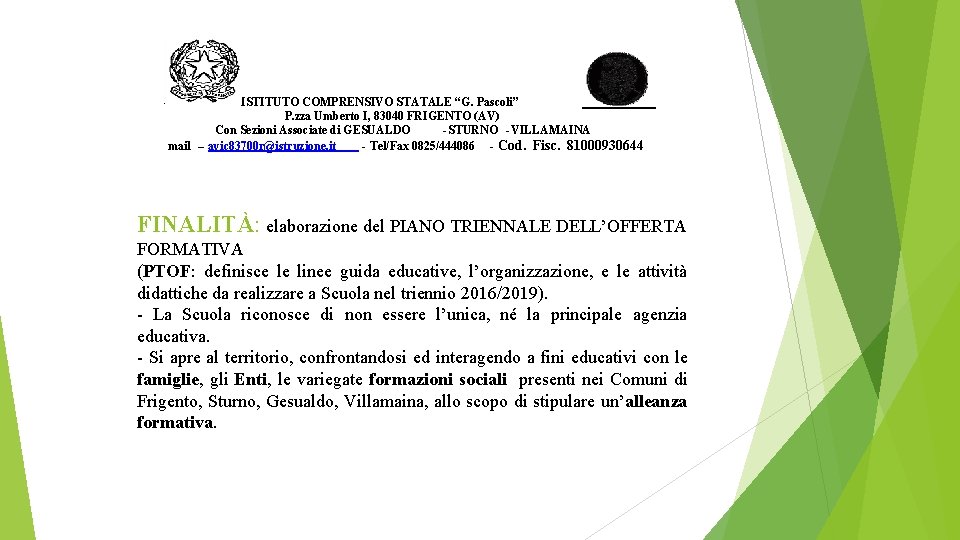 ISTITUTO COMPRENSIVO STATALE “G. Pascoli” P. zza Umberto I, 83040 FRIGENTO (AV) Con Sezioni