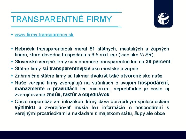 TRANSPARENTNÉ FIRMY • www. firmy. transparency. sk • Rebríček transparentnosti meral 81 štátnych, mestských