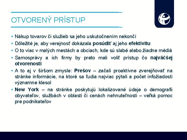OTVORENÝ PRÍSTUP • • Nákup tovarov či služieb sa jeho uskutočnením nekončí Dôležité je,