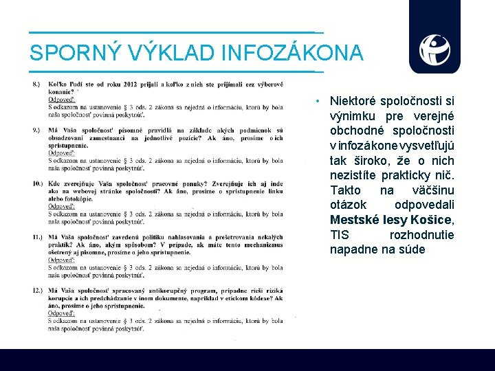 SPORNÝ VÝKLAD INFOZÁKONA • Niektoré spoločnosti si výnimku pre verejné obchodné spoločnosti v infozákone