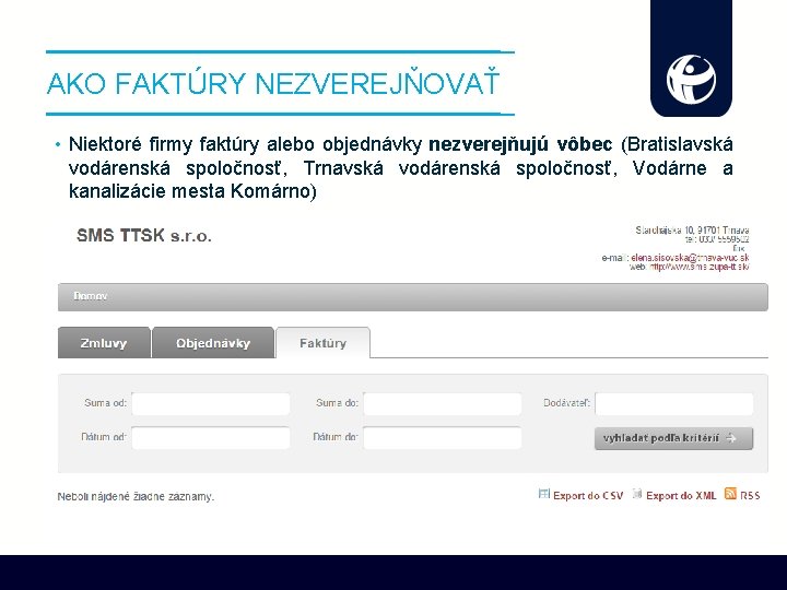 AKO FAKTÚRY NEZVEREJŇOVAŤ • Niektoré firmy faktúry alebo objednávky nezverejňujú vôbec (Bratislavská vodárenská spoločnosť,