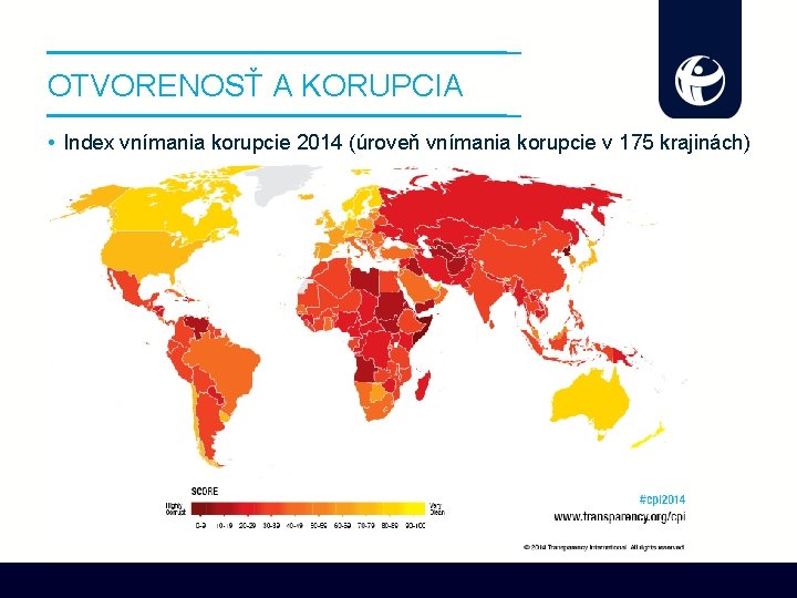 OTVORENOSŤ A KORUPCIA • Index vnímania korupcie 2014 (úroveň vnímania korupcie v 175 krajinách)