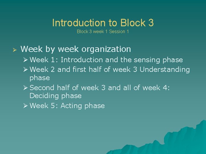 Introduction to Block 3 week 1 Session 1 Ø Week by week organization Ø