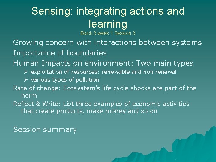 Sensing: integrating actions and learning Block 3 week 1 Session 3 Growing concern with