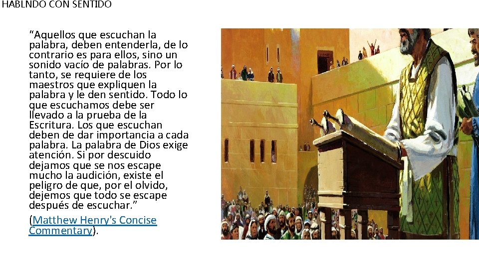 HABLNDO CON SENTIDO “Aquellos que escuchan la palabra, deben entenderla, de lo contrario es
