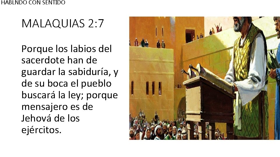 HABLNDO CON SENTIDO MALAQUIAS 2: 7 Porque los labios del sacerdote han de guardar