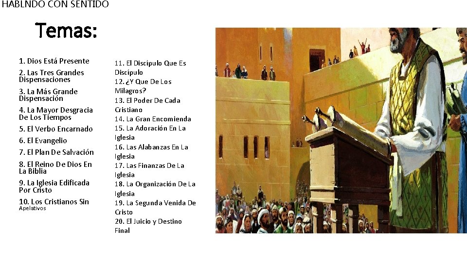 HABLNDO CON SENTIDO Temas: 1. Dios Está Presente 2. Las Tres Grandes Dispensaciones 3.