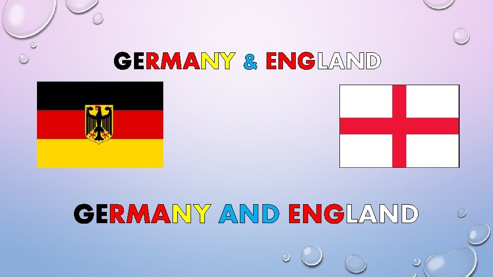 GERMANY & ENGLAND GERMANY AND ENGLAND 