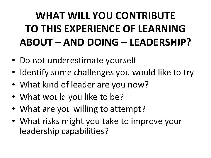 WHAT WILL YOU CONTRIBUTE TO THIS EXPERIENCE OF LEARNING ABOUT – AND DOING –