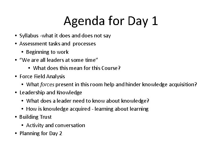 Agenda for Day 1 • Syllabus -what it does and does not say •