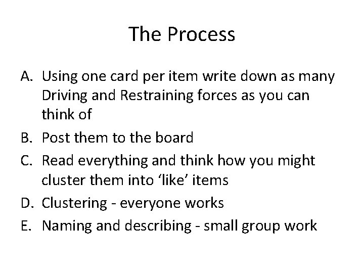 The Process A. Using one card per item write down as many Driving and