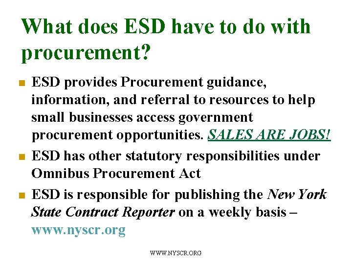 What does ESD have to do with procurement? n n n ESD provides Procurement