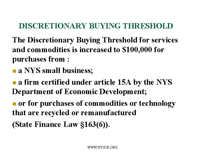 DISCRETIONARY BUYING THRESHOLD The Discretionary Buying Threshold for services and commodities is increased to