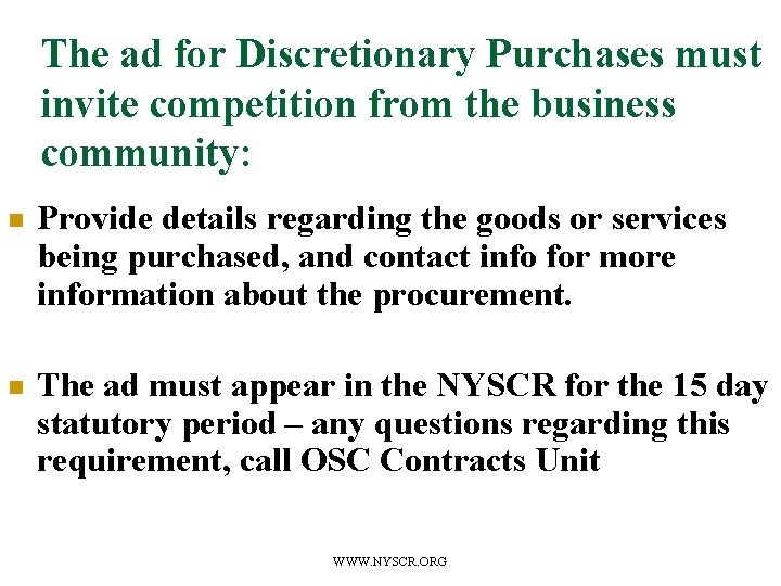 The ad for Discretionary Purchases must invite competition from the business community: n Provide