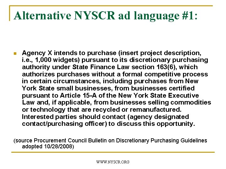 Alternative NYSCR ad language #1: n Agency X intends to purchase (insert project description,