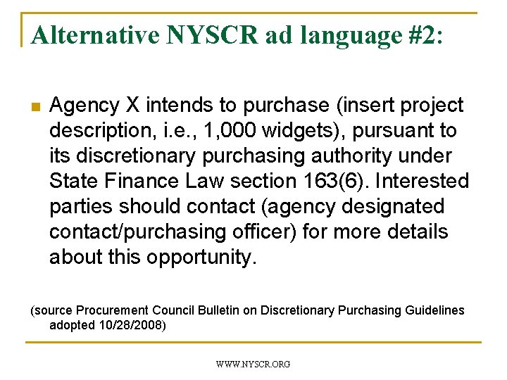 Alternative NYSCR ad language #2: n Agency X intends to purchase (insert project description,