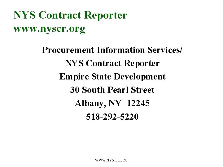 NYS Contract Reporter www. nyscr. org Procurement Information Services/ NYS Contract Reporter Empire State