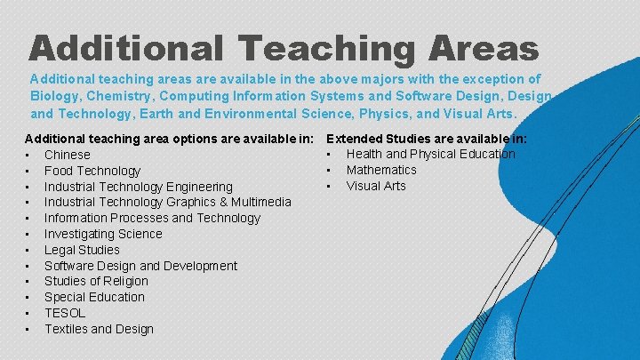 Additional Teaching Areas Additional teaching areas are available in the above majors with the