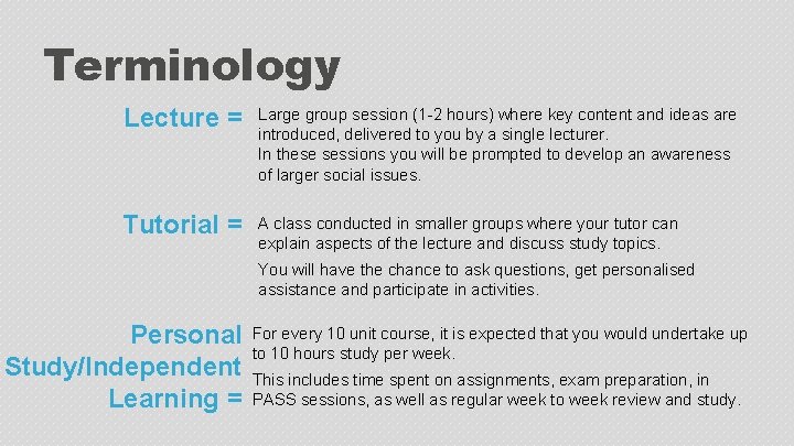 Terminology Lecture = Large group session (1 -2 hours) where key content and ideas