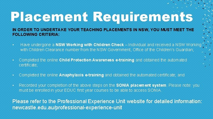 Placement Requirements IN ORDER TO UNDERTAKE YOUR TEACHING PLACEMENTS IN NSW, YOU MUST MEET