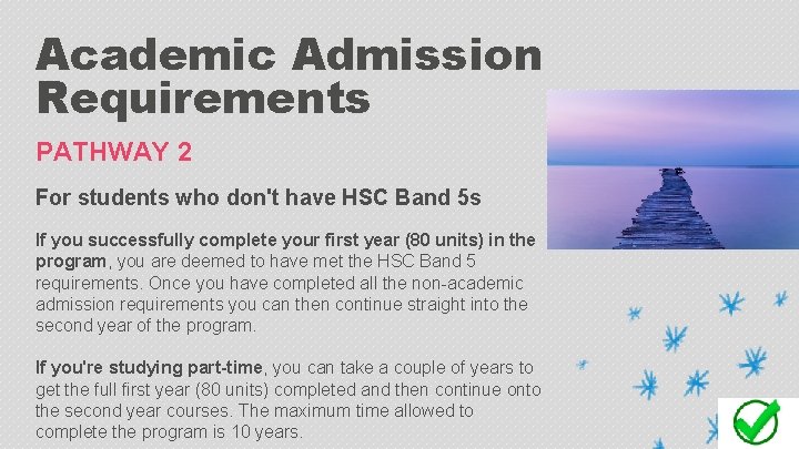 Academic Admission Requirements PATHWAY 2 For students who don't have HSC Band 5 s