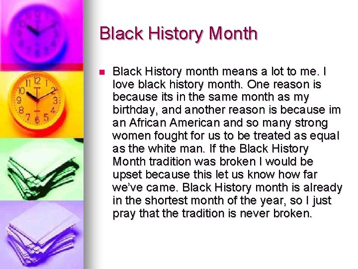 Black History Month n Black History month means a lot to me. I love