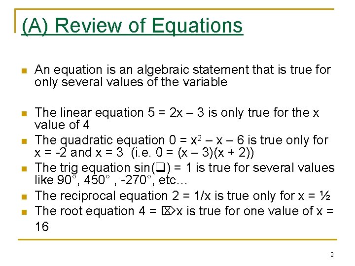 (A) Review of Equations n An equation is an algebraic statement that is true