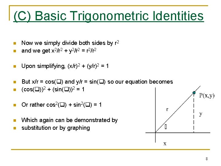 (C) Basic Trigonometric Identities n Now we simply divide both sides by r 2
