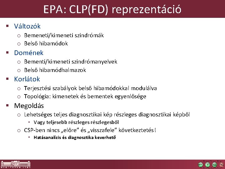 EPA: CLP(FD) reprezentáció § Változók o Bemeneti/kimeneti szindrómák o Belső hibamódok § Domének o