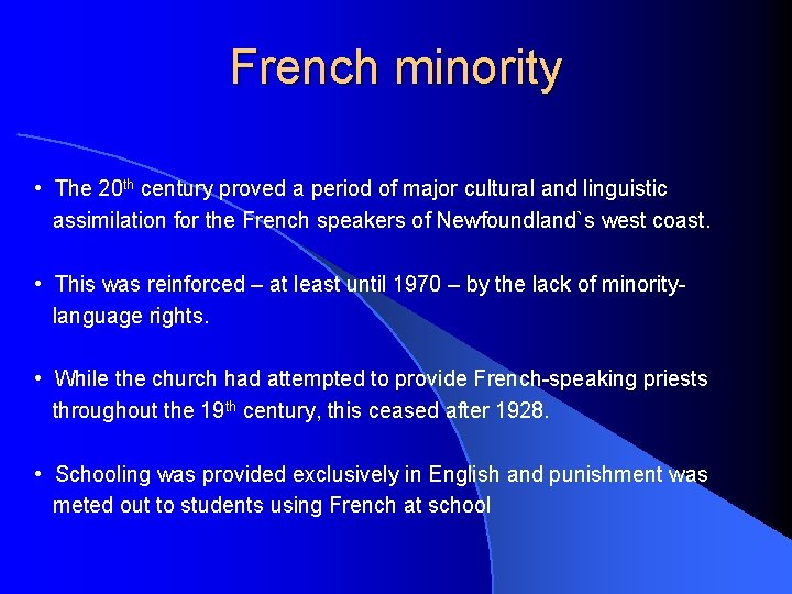 French minority • The 20 th century proved a period of major cultural and