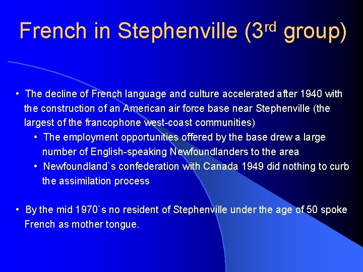 French in Stephenville rd (3 group) • The decline of French language and culture