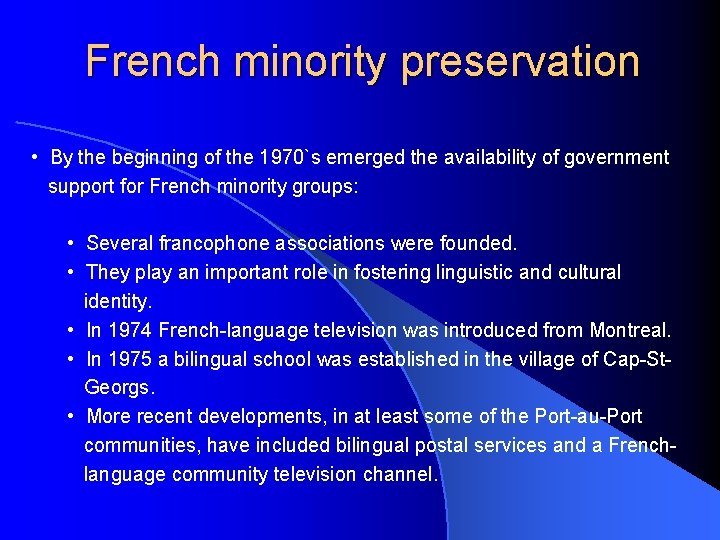 French minority preservation • By the beginning of the 1970`s emerged the availability of