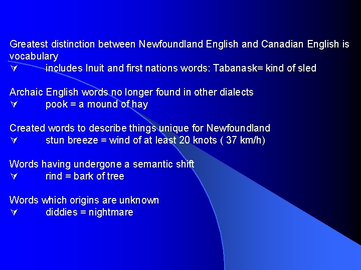 Greatest distinction between Newfoundland English and Canadian English is vocabulary includes Inuit and first