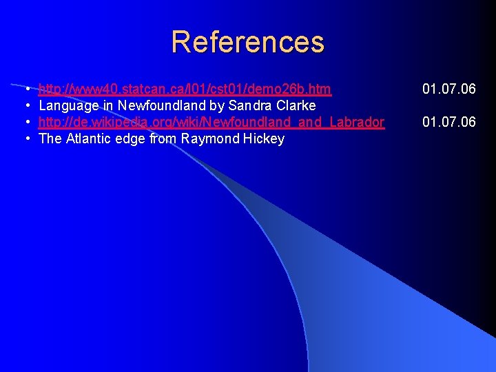 References • • http: //www 40. statcan. ca/l 01/cst 01/demo 26 b. htm Language