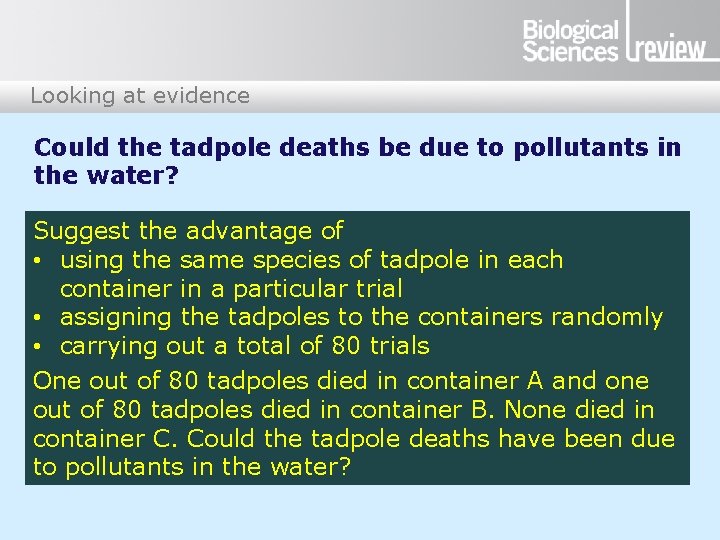 Looking at evidence Could the tadpole deaths be due to pollutants in the water?