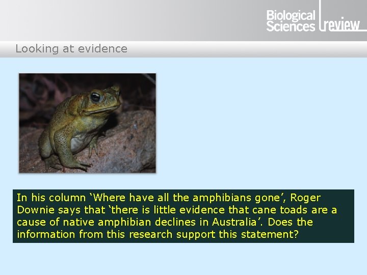 Looking at evidence In his column ‘Where have all the amphibians gone’, Roger Downie