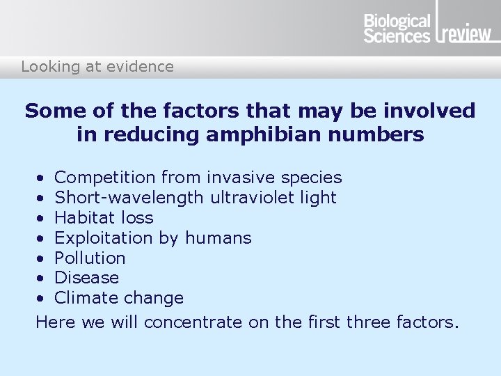 Looking at evidence Some of the factors that may be involved in reducing amphibian