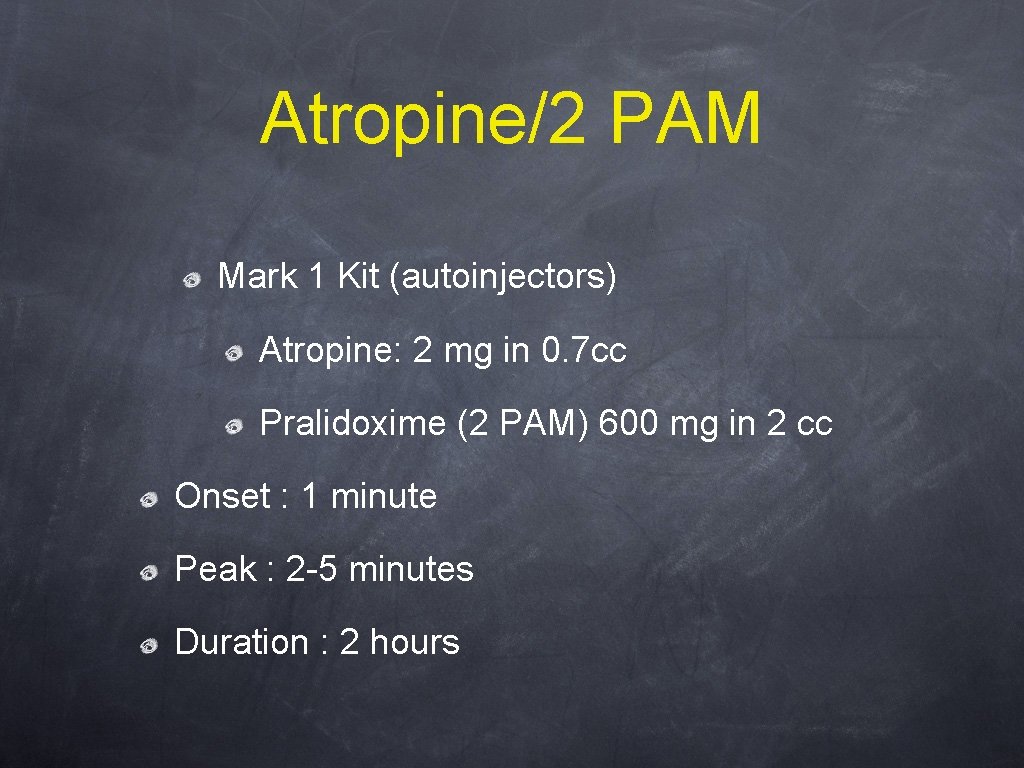 Atropine/2 PAM Mark 1 Kit (autoinjectors) Atropine: 2 mg in 0. 7 cc Pralidoxime