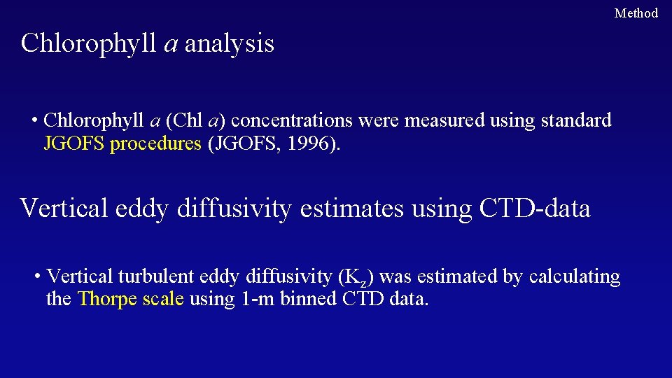 Method Chlorophyll a analysis • Chlorophyll a (Chl a) concentrations were measured using standard