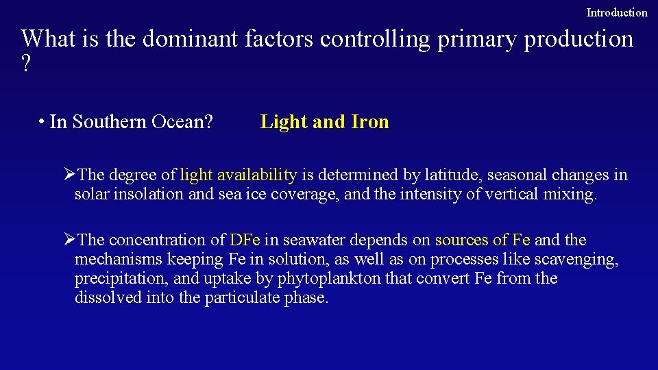 Introduction What is the dominant factors controlling primary production ? • In Southern Ocean?