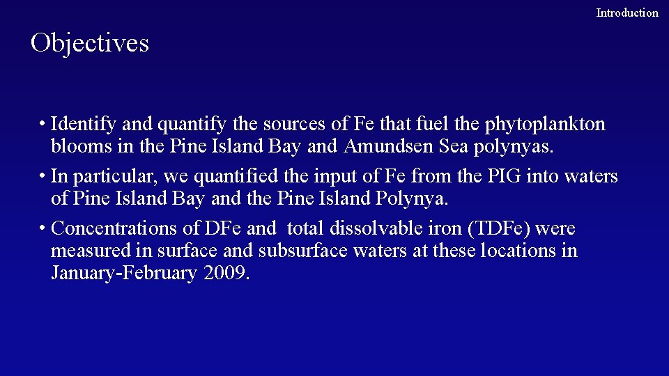 Introduction Objectives • Identify and quantify the sources of Fe that fuel the phytoplankton