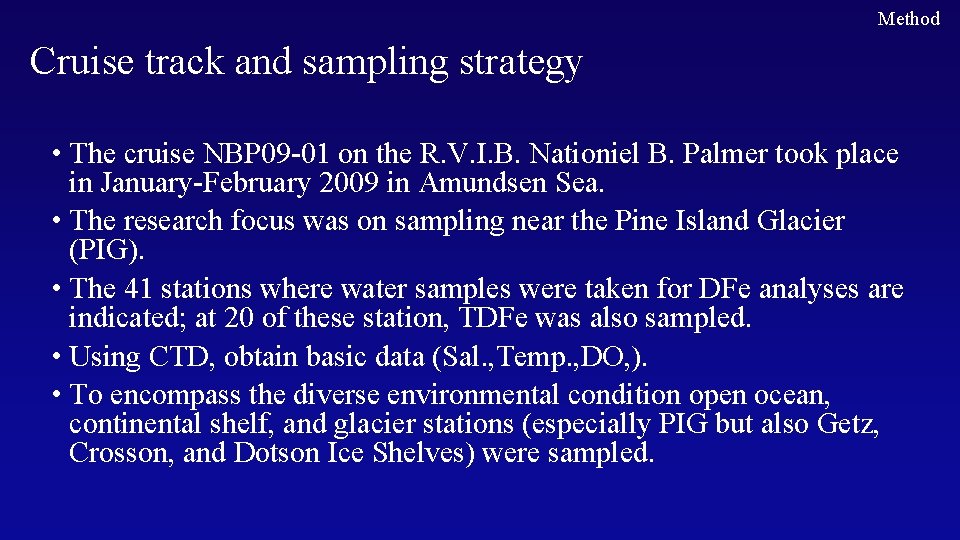 Method Cruise track and sampling strategy • The cruise NBP 09 -01 on the