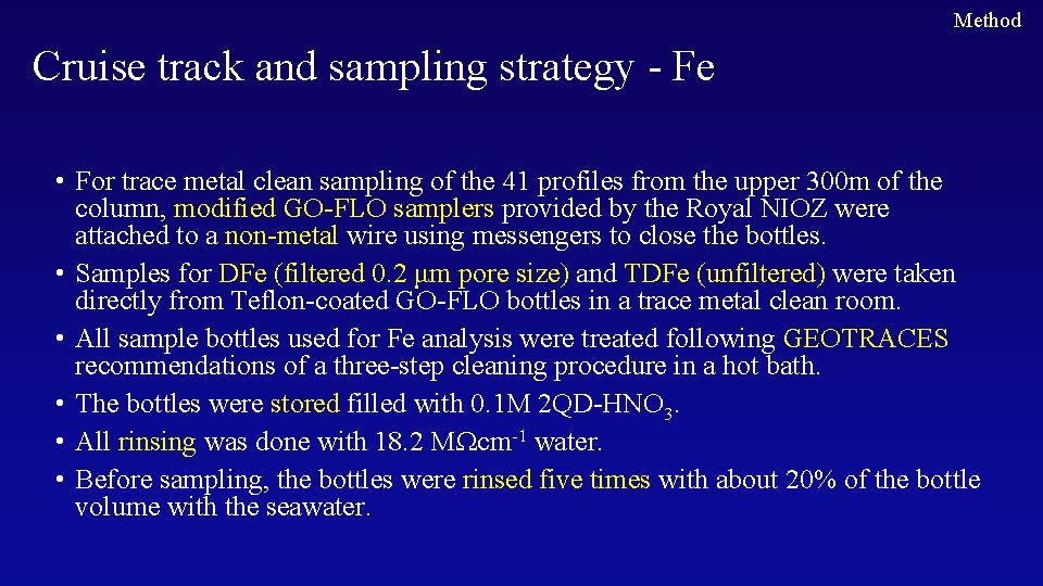 Method Cruise track and sampling strategy - Fe • For trace metal clean sampling