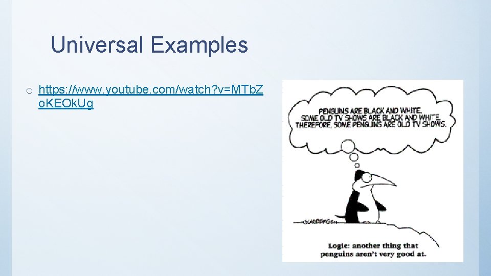 Universal Examples o https: //www. youtube. com/watch? v=MTb. Z o. KEOk. Ug 