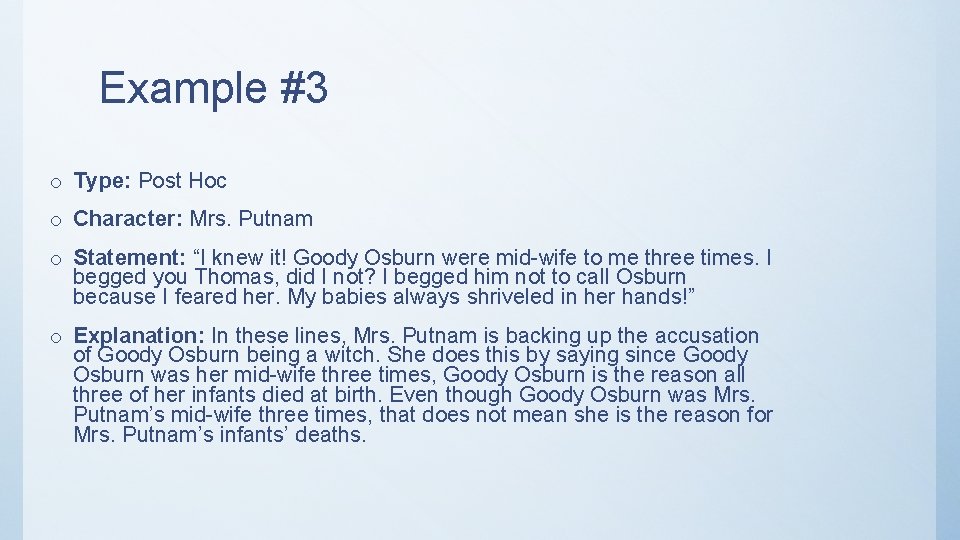 Example #3 o Type: Post Hoc o Character: Mrs. Putnam o Statement: “I knew