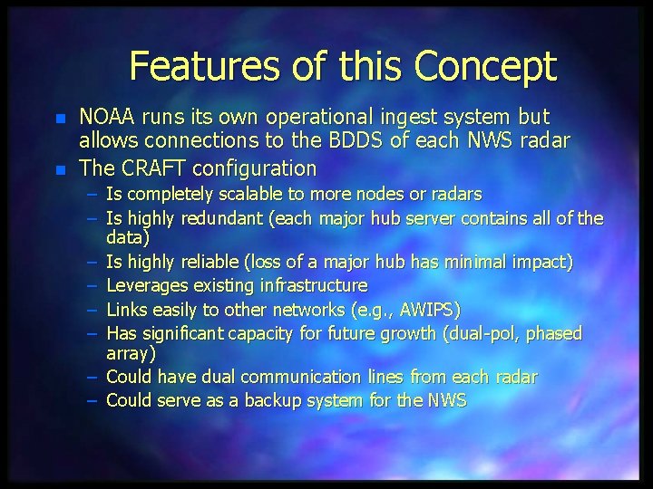 Features of this Concept n n NOAA runs its own operational ingest system but