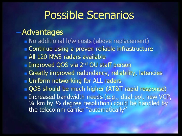 Possible Scenarios – Advantages No additional h/w costs (above replacement) n Continue using a