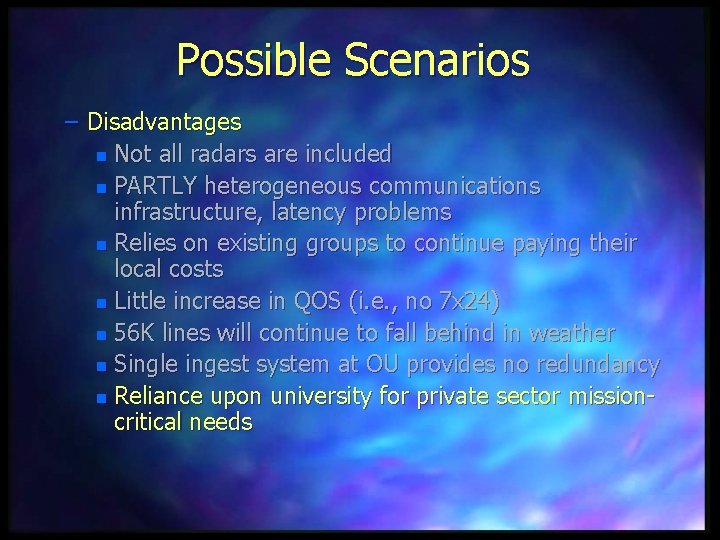 Possible Scenarios – Disadvantages n Not all radars are included n PARTLY heterogeneous communications