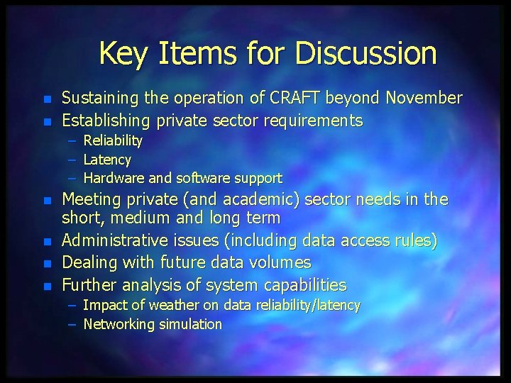 Key Items for Discussion n n Sustaining the operation of CRAFT beyond November Establishing
